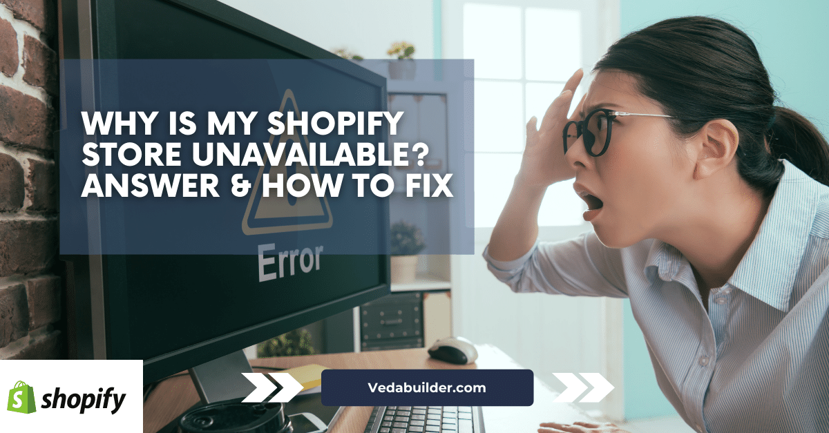 Why is my Shopify store unavailable? Answer & How to fix